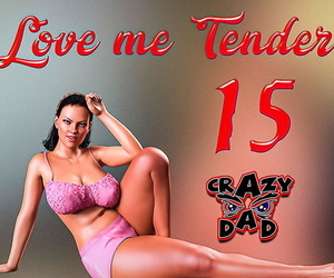 CrazyDad- Dote on me Tender Part 15