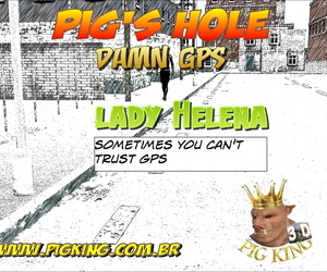 Pig King- Pig’s Crevice Damn GPS- Woman Helena