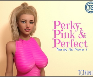 TGTrinity- Perky, Pink & Perfect- Nerdy No More 3