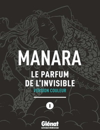 Milo Manara Le Parfum de LInvisible Tome 1 French