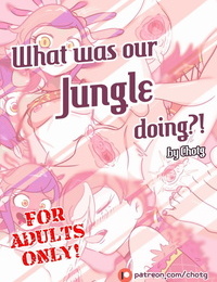 Chotg WHAT WAS OUR JUNGLE DOING?! English