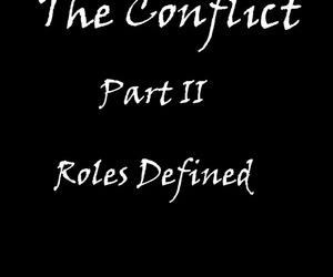 The Conflict : Part II - Roles Chiseled