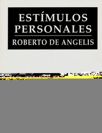 Roberto De Angelis – Estimulos personales 1993