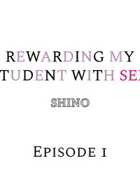 Shino Rewarding My Student with Hookup Ch.6/? English Ongoing